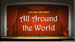 All Around the World  Video Lyrics with Vocals Christian  Gospel  Church Song [upl. by Ahsin]