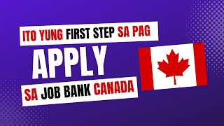 Paano Mag Apply Sa Canada Job Bank [upl. by Sanjay]