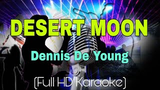 DESERT MOON  DENNIS DEYOUNG FULL HD SLOWED KARAOKE VERSION [upl. by Donahoe413]