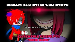 Undertale reacts to Glitchtale S2 Ep6 Pt1 quotGAME OVERquot My AUAT Charisk Angst Gacha Club [upl. by Edelstein]