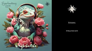 Eguana Everlasting Love [upl. by Selma]