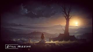 Still Missing  Calm amp Relaxing Ambient Music  Late Night Vibes [upl. by Vinson896]