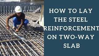 How to Lay the Steel Reinforcement on Two way Slab [upl. by Joline927]