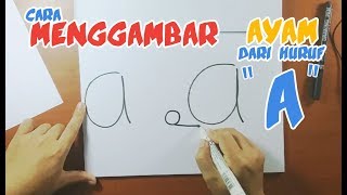 Menggambar dari Huruf A menjadi gambar Ayam untuk anak TK [upl. by Remark]