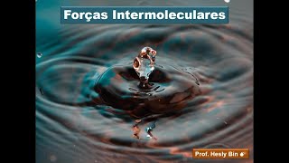 Forças Intermoleculares [upl. by Peggi40]