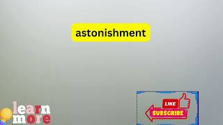 How to Pronounce astonishment [upl. by Attenahs]