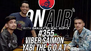 On Air With Sanjay 355  Yabi The GOAT And Viber Saimon [upl. by Nyral]