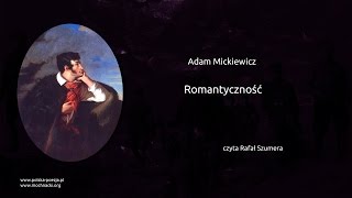 Adam Mickiewicz  Romantyczność [upl. by Ttcos]