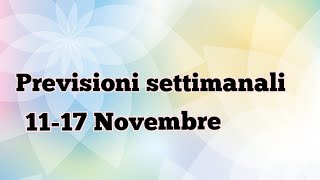 🫂Un accordo verrà preso  previsionisettimanali dall11 al17 Novembre 2024 [upl. by Bridges]