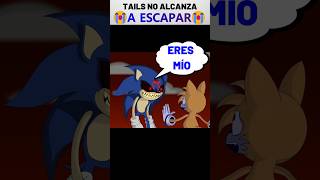 😭TAILS NO LOGRA ESCAPAR [upl. by Weihs]