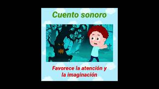 Cuento sonoro Audio cuento para niños Favorece la imaginación y escucha [upl. by Airretnahs]