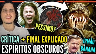 Espíritos Obscuros  Critica  FINAL EXPLICADO A morte pelo Wendigo seria melhor do que essa bomba [upl. by Kcirdorb]