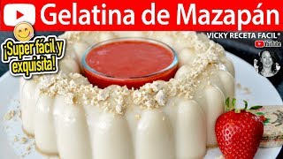 GELATINA DE MAZAPAN  VickyRecetaFacil [upl. by Eidnew]