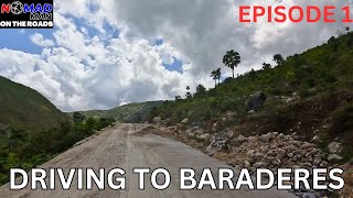 DRIVING TO BARADERES HAITI 2023 EPISODE 1 [upl. by Eihtak]