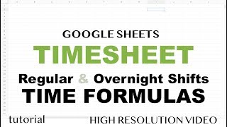 Google Sheets  Timesheet Formulas Time Calculations  Tutorial [upl. by Quinlan37]