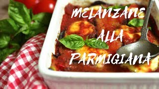 MELANZANE ALLA PARMIGIANA  ricetta classica e tradizionale [upl. by Kalagher]