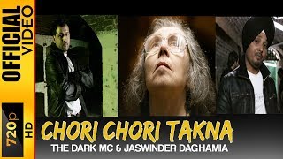 CHORI CHORI TAKNA  OFFICIAL VIDEO  THE DARK MC amp JASWINDER DAGHAMIA [upl. by Reeba]