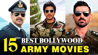 Top 15 War movies in Bollywood  Best Indian Army War Movies  Best patriotic movies [upl. by Kulda]