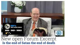 New Open Forum Excerpt  Is the end of Satan the end of death [upl. by Eliathan152]