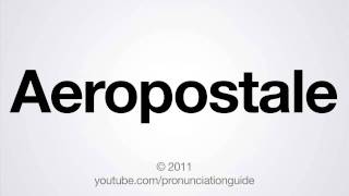 How to Pronounce Aeropostale [upl. by Modeerf]