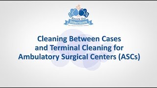 Cleaning Between Cases and Terminal Cleaning for Ambulatory Surgery Centers Video [upl. by Arola]