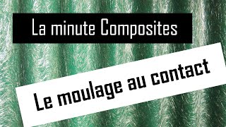 La minute composites  Le moulage au contact [upl. by Emie]