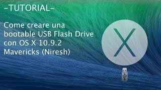 TUTORIAL MAC Come creare una bootable USB Flash Drive con Niresh OS X 1092 Mavericks [upl. by Sigismund]