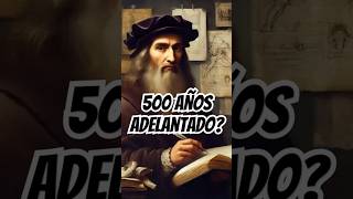 Leonardo da Vinci ¡El Genio Adelantado 500 Años historia davinci datoscuriosos [upl. by Radack]