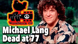 WOODSTOCK PROMOTER MICHAEL LANG DEAD AT 77 [upl. by Velick315]