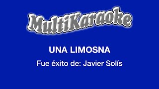 Una Limosna  Multikaraoke  Fue Éxito de Javier Solís [upl. by Drazze]