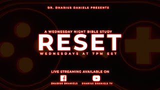 RESET Part 3  Wednesday Night Bible Study Experience  Dr Dharius Daniels [upl. by Wolfson]