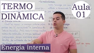 Termodinâmica  Aula 01 Energia Interna [upl. by Derrej]