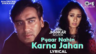 Pyaar Nahin Karna Jahan  Lyrical Jhankar  Ajay Devgn  Manisha  Kumar Sanu  Alka Yagnik [upl. by Suoicerp]