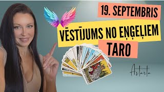 19 SEPTEMBRIS  TARO UN EŅĢEĻU VĒSTĪJUMS ŠODIENAI  ASTARTA [upl. by Teews]