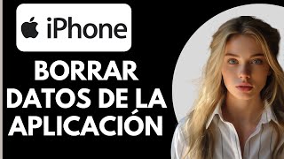 Cómo Borrar Datos de la Aplicación en iPhone [upl. by Mikihisa]