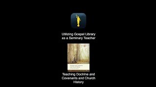 Gospel Library Suggestions for Teaching Seminary Doctrine and Covenants and Church History [upl. by Zaslow720]