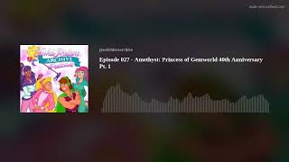 Episode 027  Amethyst Princess of Gemworld 40th Anniversary Pt 1 [upl. by Yenterb]