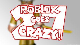 Roblox Goes Crazy 27 [upl. by Naitsirhc]