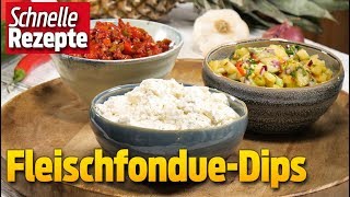 Mit diesen Dips veredelst du im Nu dein Fleischfondue  Schnelle Rezepte [upl. by Yecal]