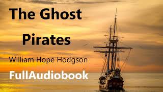 The Ghost Pirates Full Audiobook [upl. by Ruthy]