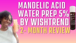 Mandelic Acid Water Prep 5 By WishTrend Review 2 Month Update Part 2 koreanproducts [upl. by Fairley351]