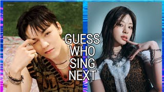 KPOP GAME  GUESS WHO SINGS NEXT 6 [upl. by Notniv]