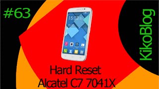 KikoBlog63 Hard Reset Alcatel C7 7041X [upl. by Basham]