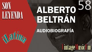 Son Leyenda ALBERTO BELTRÁN 58 Biografías de VintageMusicFm con Alberto Arija iLATINA [upl. by Lyreb]