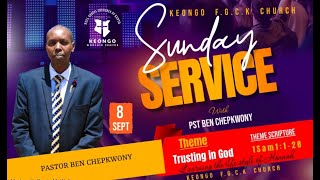 THEME TRUSTING IN GOD  PST BEN CHEPKWONY  SUNDAY SERVICE  8TH SEPTEMBER 2024 [upl. by Derry]