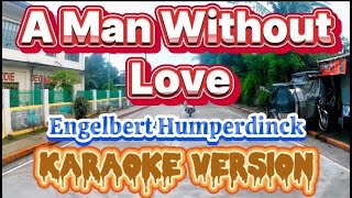 A Man Without Love  Engelbert Humperdinck  Karaoke Version [upl. by Saraiya]