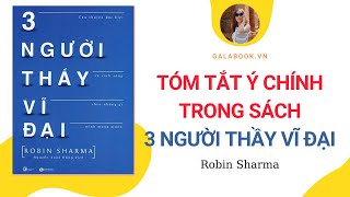 Tóm tắt sách Ba Người Thầy Vĩ Đại  Robin SharmaGalaBook  Trần Thu Hằng [upl. by Simone104]