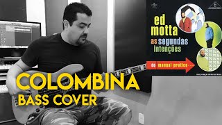 Colombina Ed Motta Bass Cover [upl. by Imojean426]