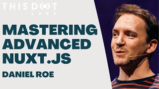 Mastering Advanced Nuxtjs with Daniel Roe [upl. by Schlicher111]