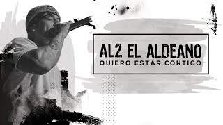 Al2 El Aldeano  Quiero Estar Contigo [upl. by Okemak66]